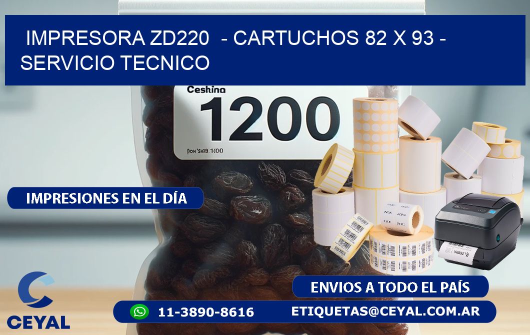 IMPRESORA ZD220  - CARTUCHOS 82 x 93 - SERVICIO TECNICO