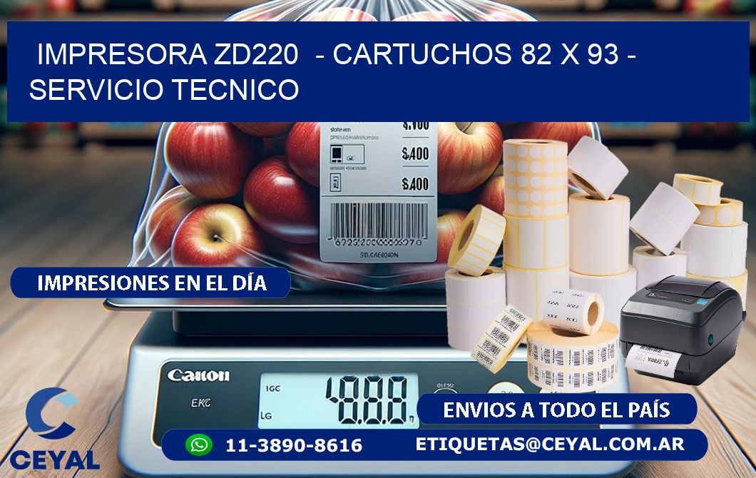 IMPRESORA ZD220  - CARTUCHOS 82 x 93 - SERVICIO TECNICO