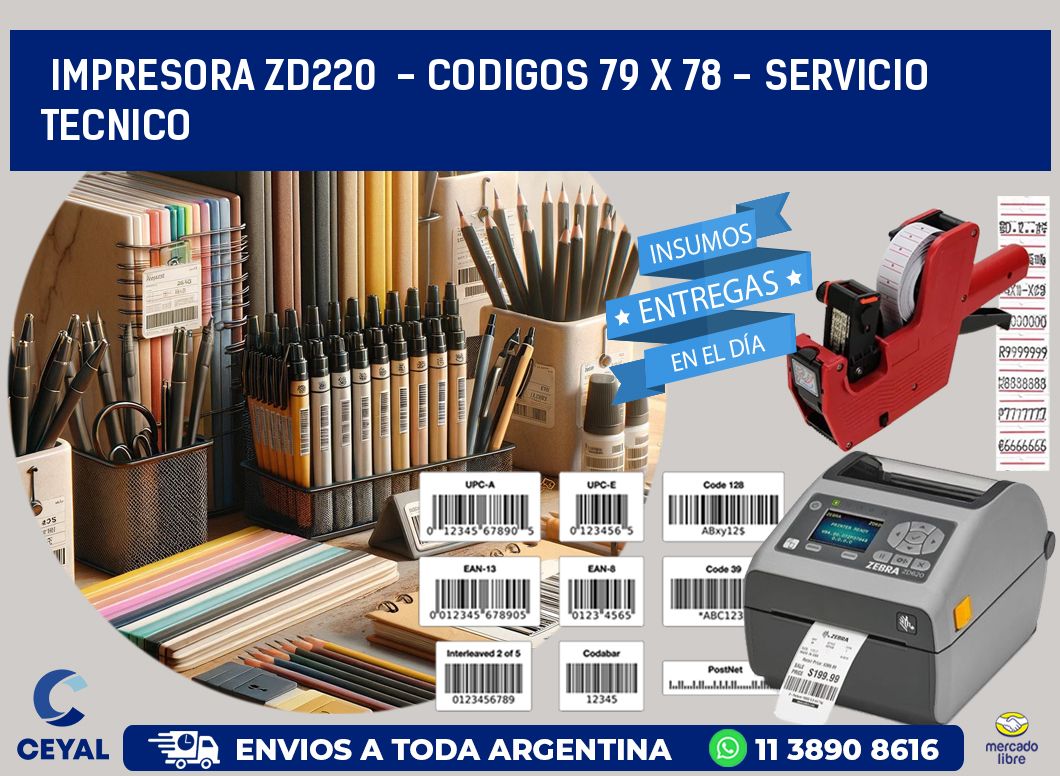 IMPRESORA ZD220  - CODIGOS 79 x 78 - SERVICIO TECNICO