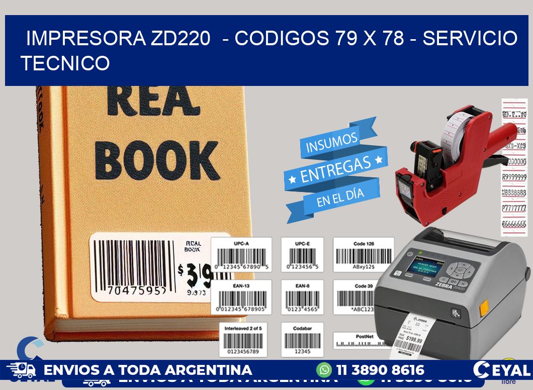 IMPRESORA ZD220  - CODIGOS 79 x 78 - SERVICIO TECNICO