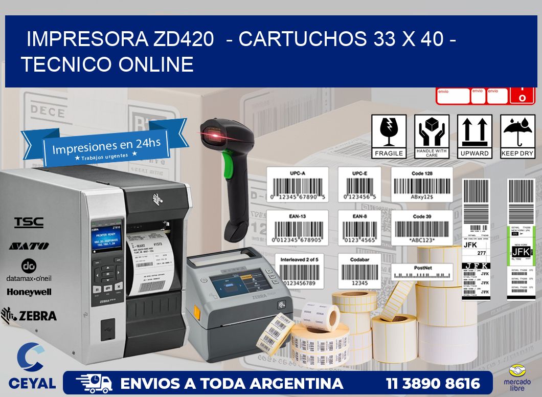 IMPRESORA ZD420  - CARTUCHOS 33 x 40 - TECNICO ONLINE