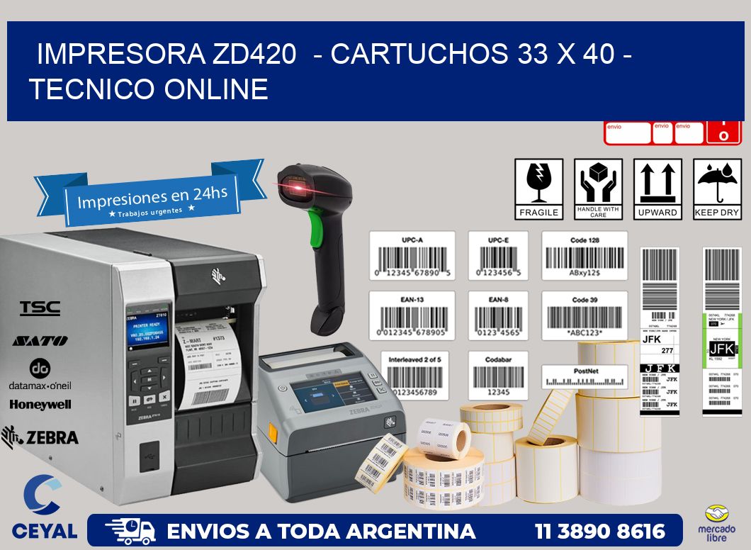IMPRESORA ZD420  - CARTUCHOS 33 x 40 - TECNICO ONLINE