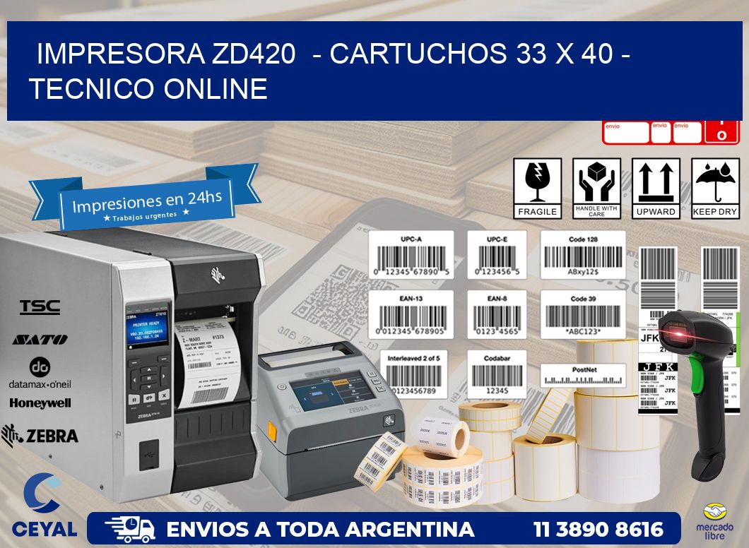 IMPRESORA ZD420  – CARTUCHOS 33 x 40 – TECNICO ONLINE