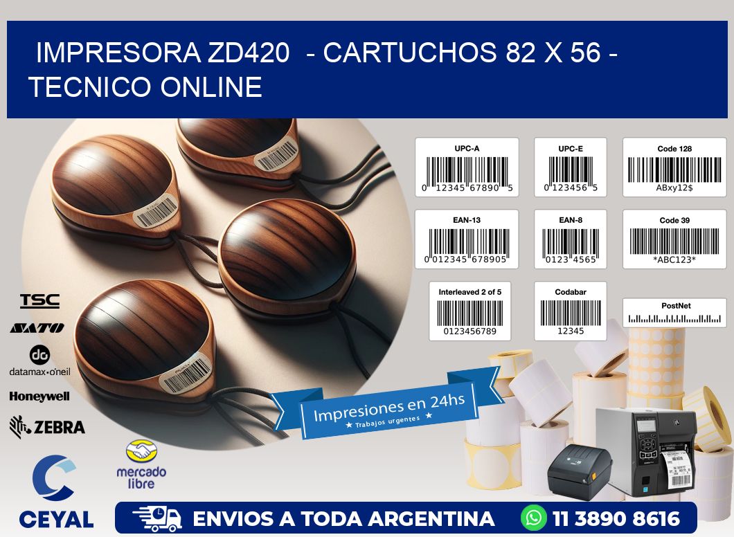 IMPRESORA ZD420  - CARTUCHOS 82 x 56 - TECNICO ONLINE