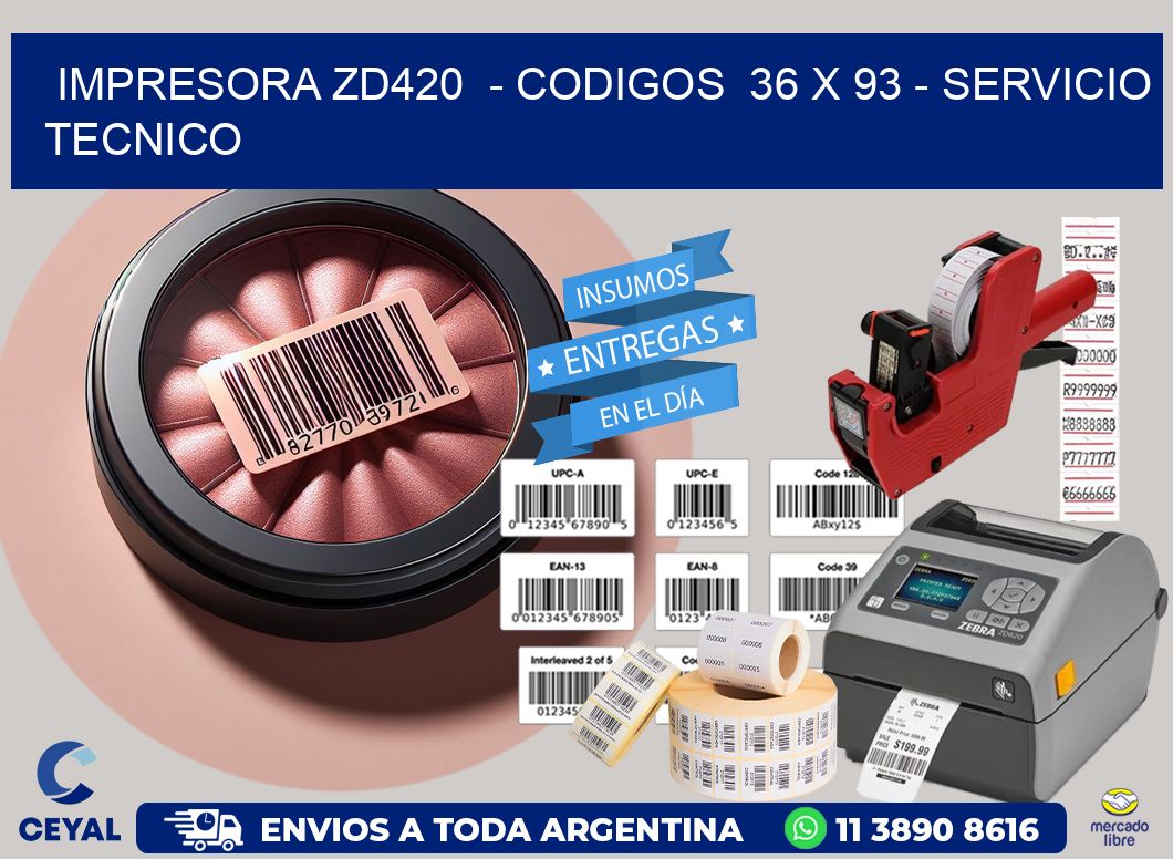 IMPRESORA ZD420  - CODIGOS  36 x 93 - SERVICIO TECNICO