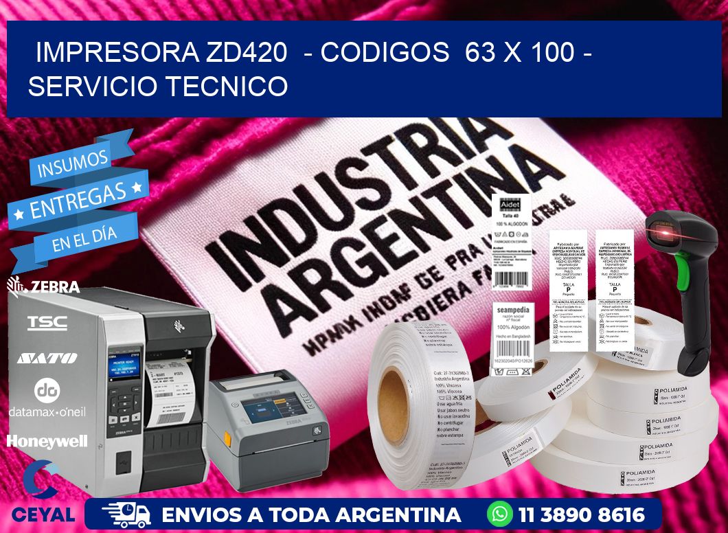 IMPRESORA ZD420  - CODIGOS  63 x 100 - SERVICIO TECNICO