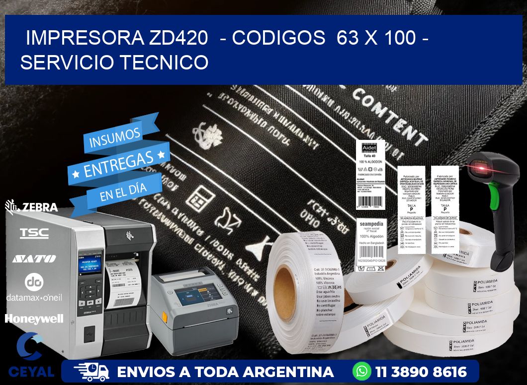 IMPRESORA ZD420  – CODIGOS  63 x 100 – SERVICIO TECNICO