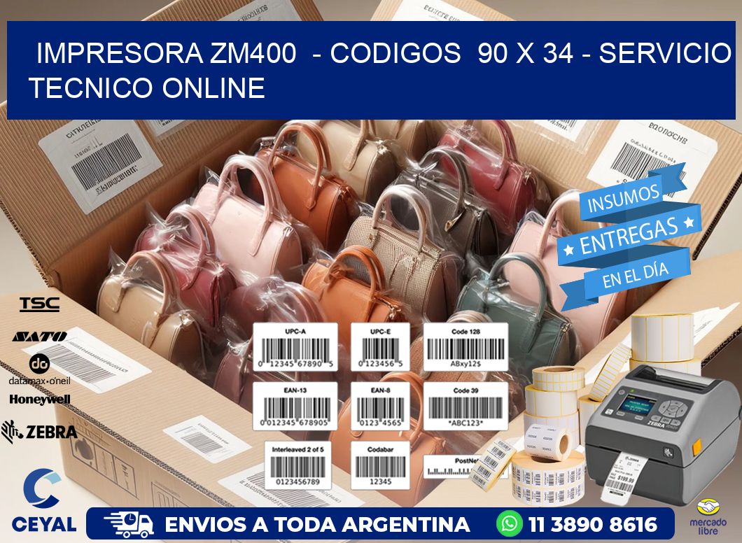 IMPRESORA ZM400  - CODIGOS  90 x 34 - SERVICIO TECNICO ONLINE