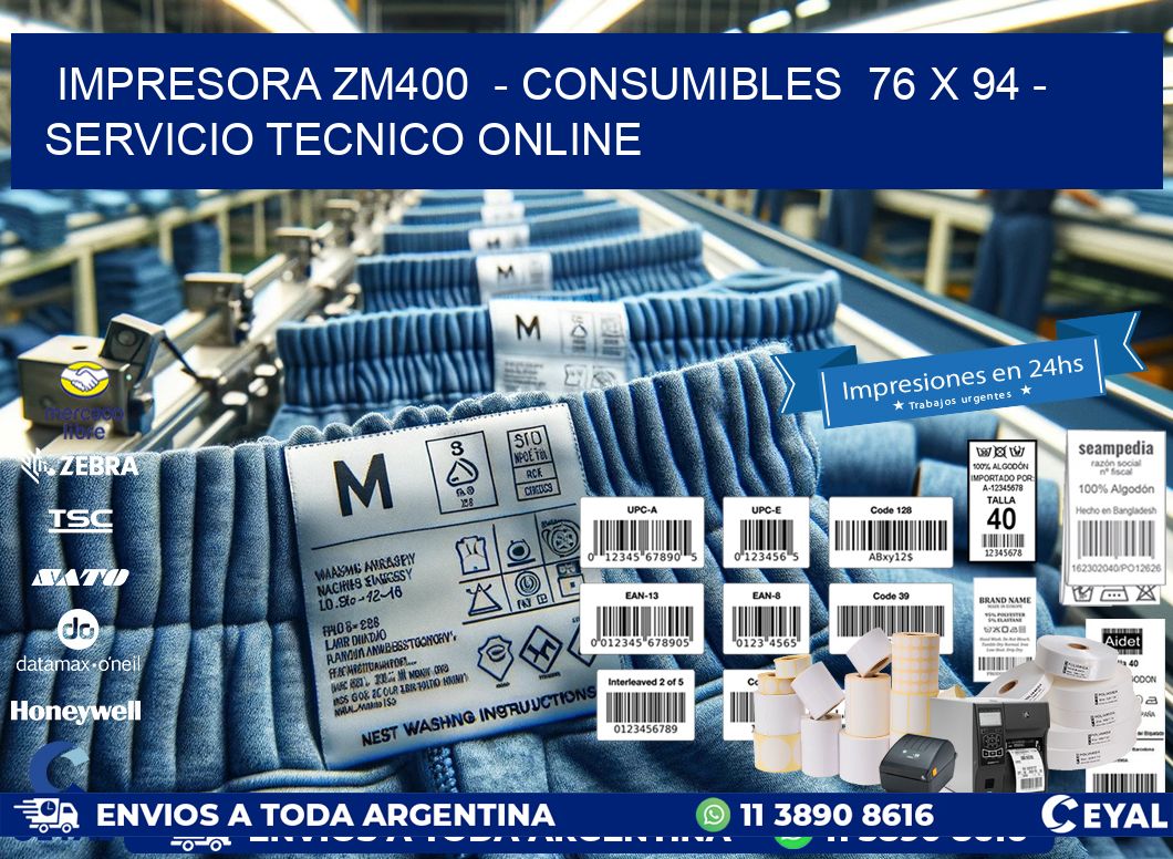IMPRESORA ZM400  – CONSUMIBLES  76 x 94 – SERVICIO TECNICO ONLINE