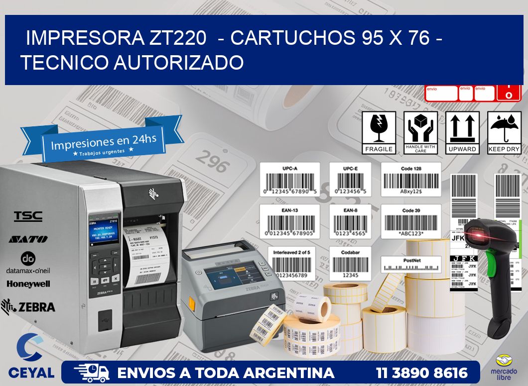 IMPRESORA ZT220  - CARTUCHOS 95 x 76 - TECNICO AUTORIZADO