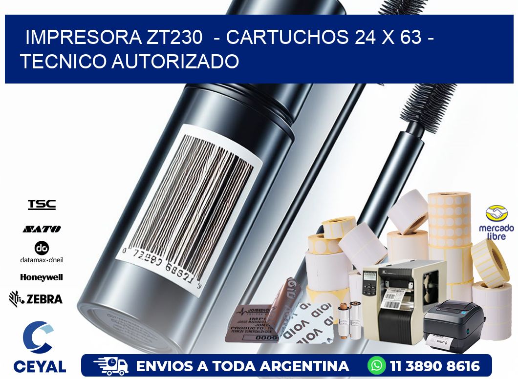 IMPRESORA ZT230  - CARTUCHOS 24 x 63 - TECNICO AUTORIZADO