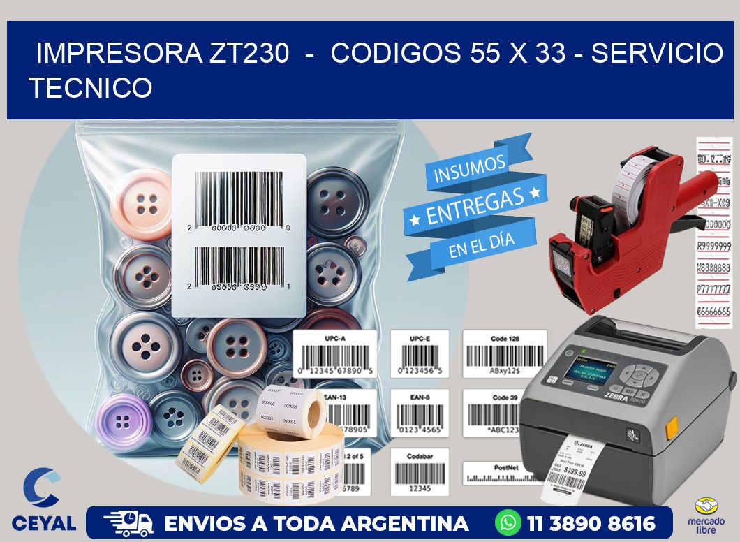 IMPRESORA ZT230  -  CODIGOS 55 x 33 - SERVICIO TECNICO