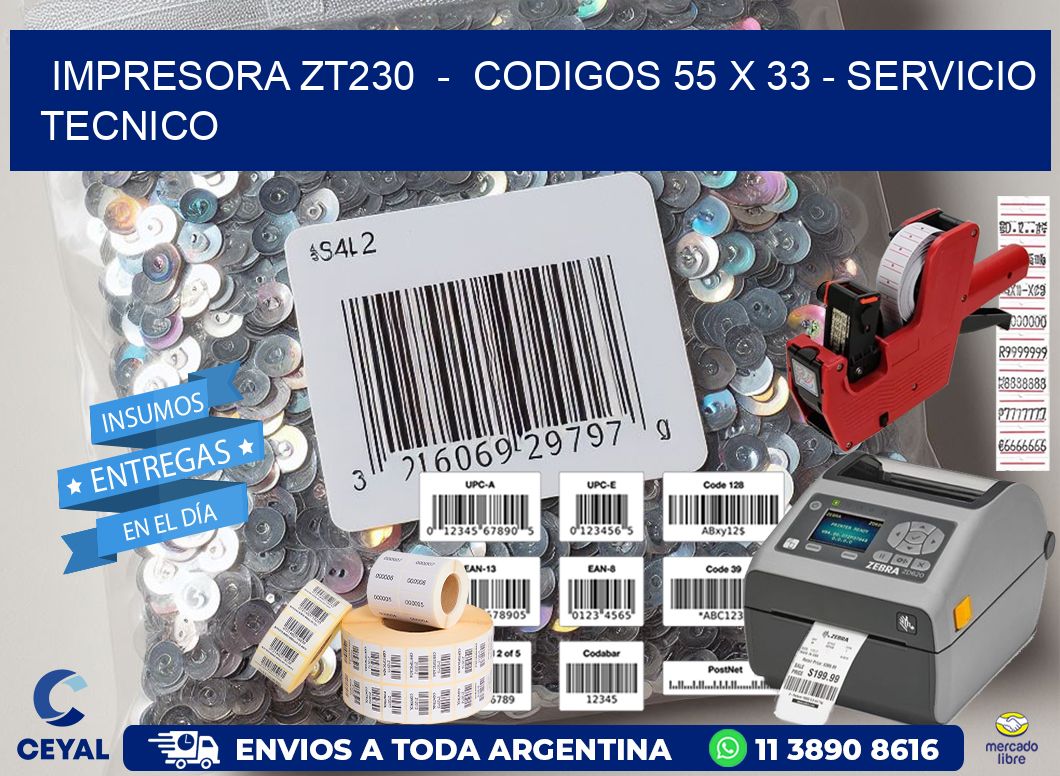 IMPRESORA ZT230  -  CODIGOS 55 x 33 - SERVICIO TECNICO