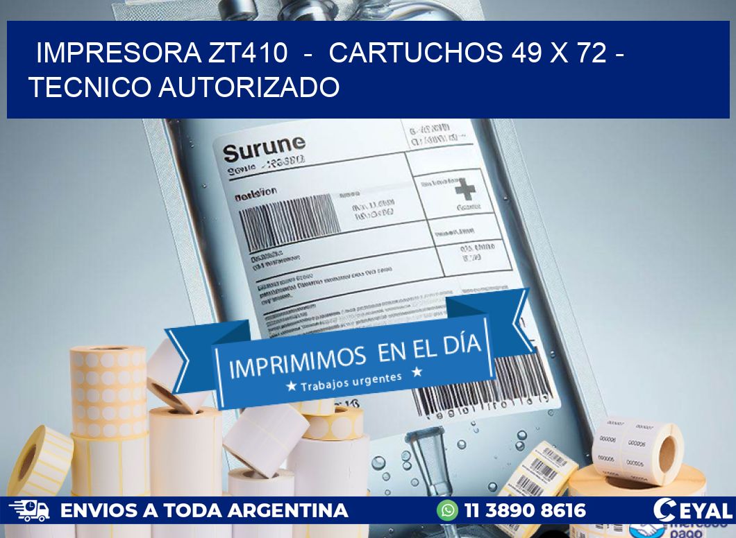 IMPRESORA ZT410  -  CARTUCHOS 49 x 72 - TECNICO AUTORIZADO