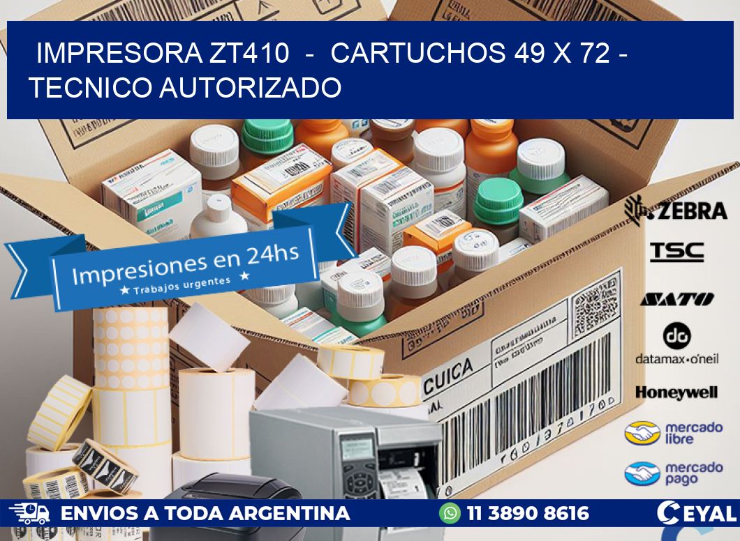 IMPRESORA ZT410  –  CARTUCHOS 49 x 72 – TECNICO AUTORIZADO