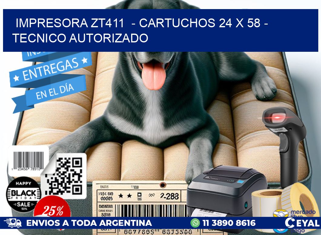 IMPRESORA ZT411  – CARTUCHOS 24 x 58 – TECNICO AUTORIZADO