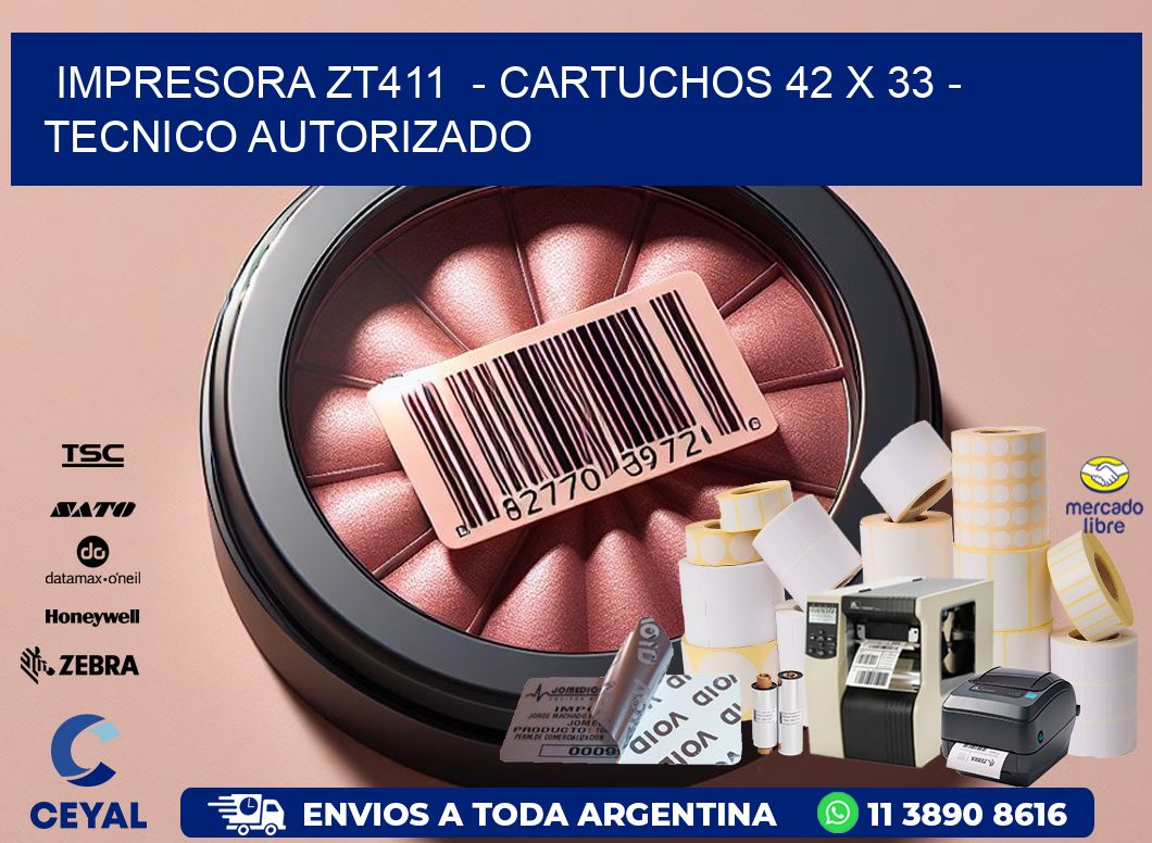 IMPRESORA ZT411  - CARTUCHOS 42 x 33 - TECNICO AUTORIZADO