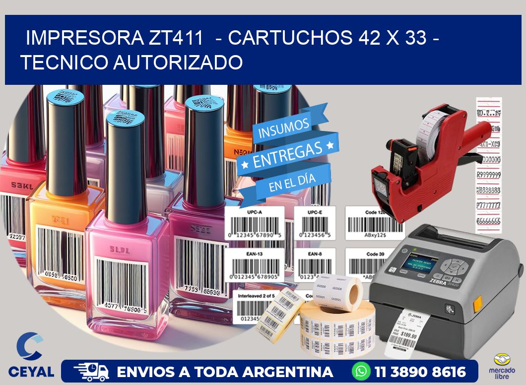 IMPRESORA ZT411  - CARTUCHOS 42 x 33 - TECNICO AUTORIZADO