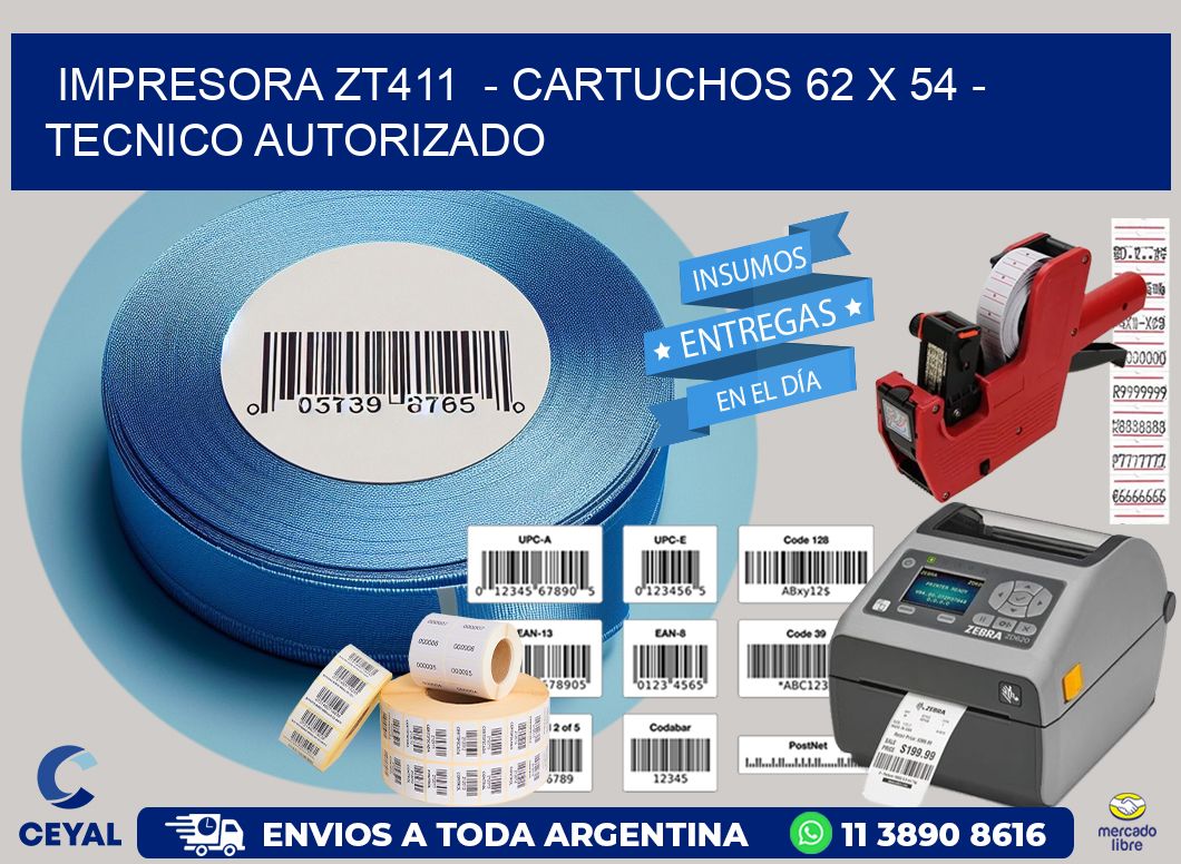 IMPRESORA ZT411  - CARTUCHOS 62 x 54 - TECNICO AUTORIZADO