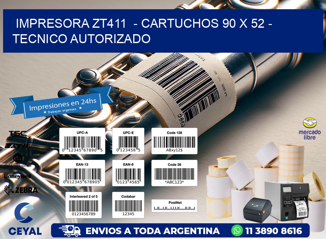 IMPRESORA ZT411  - CARTUCHOS 90 x 52 - TECNICO AUTORIZADO