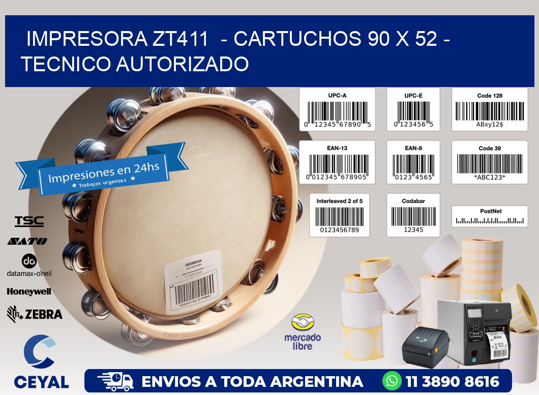 IMPRESORA ZT411  - CARTUCHOS 90 x 52 - TECNICO AUTORIZADO