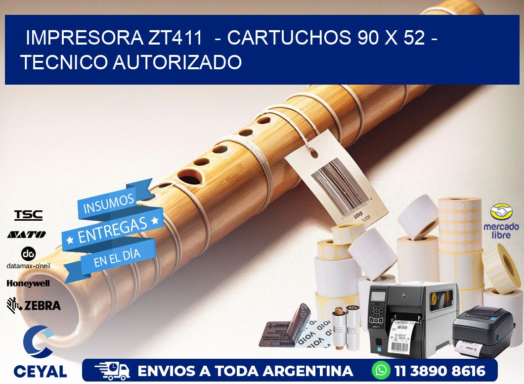 IMPRESORA ZT411  - CARTUCHOS 90 x 52 - TECNICO AUTORIZADO