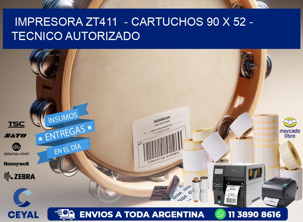 IMPRESORA ZT411  - CARTUCHOS 90 x 52 - TECNICO AUTORIZADO