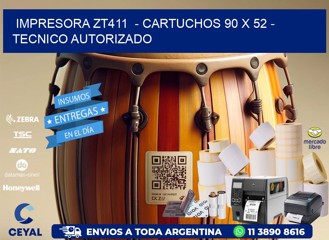 IMPRESORA ZT411  - CARTUCHOS 90 x 52 - TECNICO AUTORIZADO