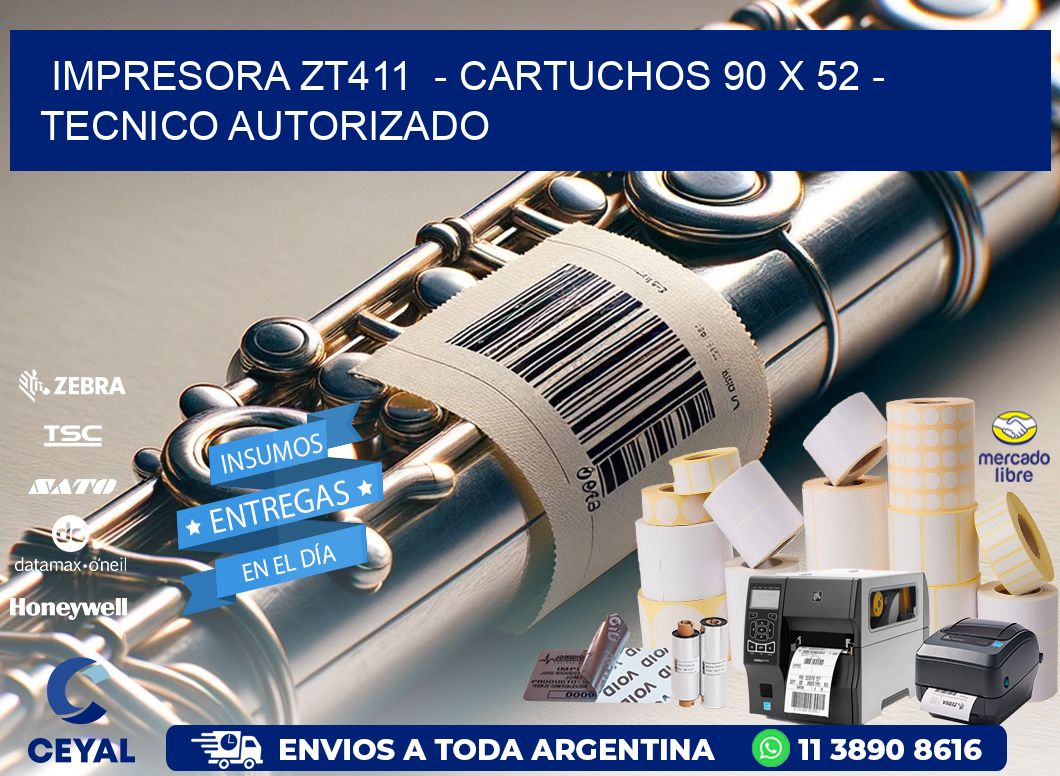 IMPRESORA ZT411  – CARTUCHOS 90 x 52 – TECNICO AUTORIZADO