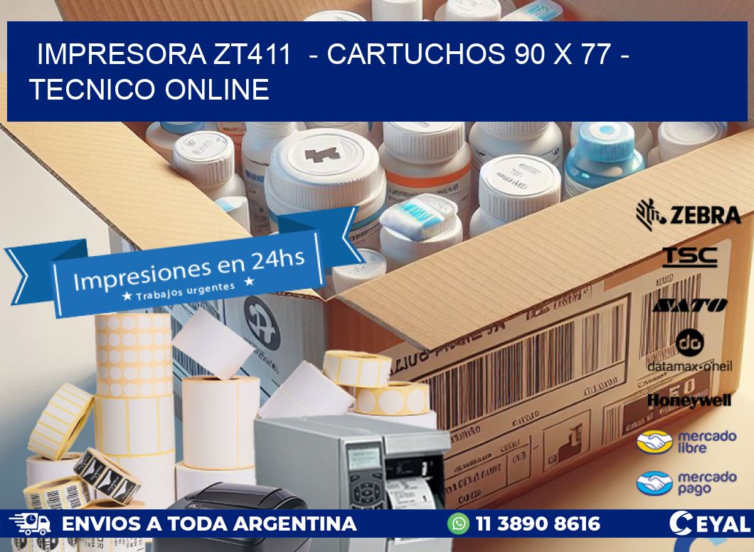 IMPRESORA ZT411  - CARTUCHOS 90 x 77 - TECNICO ONLINE