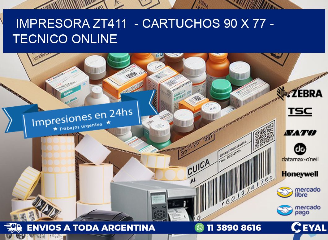 IMPRESORA ZT411  - CARTUCHOS 90 x 77 - TECNICO ONLINE