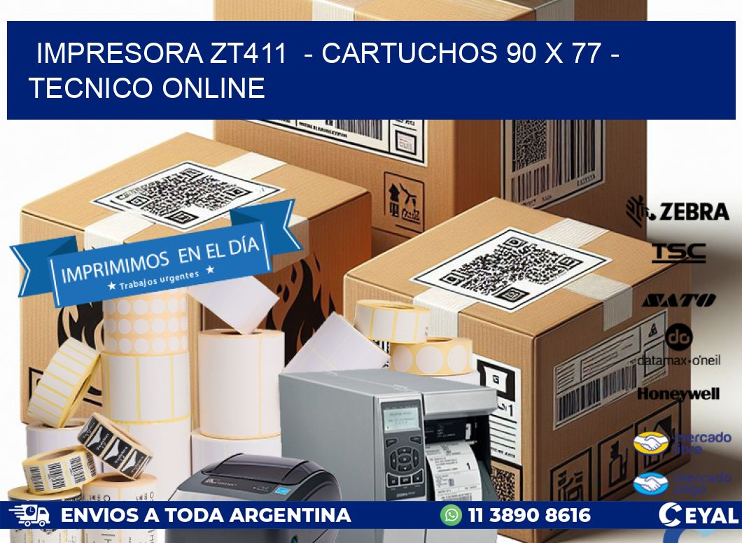 IMPRESORA ZT411  – CARTUCHOS 90 x 77 – TECNICO ONLINE