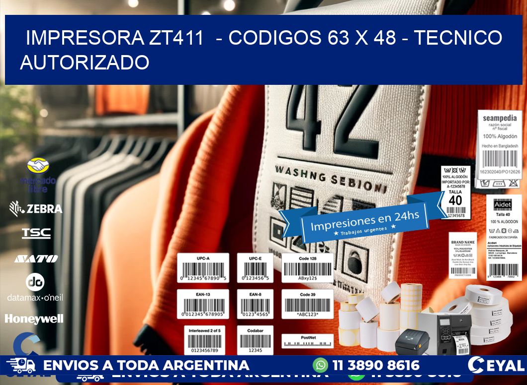 IMPRESORA ZT411  - CODIGOS 63 x 48 - TECNICO AUTORIZADO