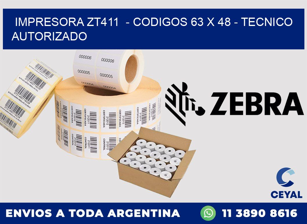 IMPRESORA ZT411  - CODIGOS 63 x 48 - TECNICO AUTORIZADO