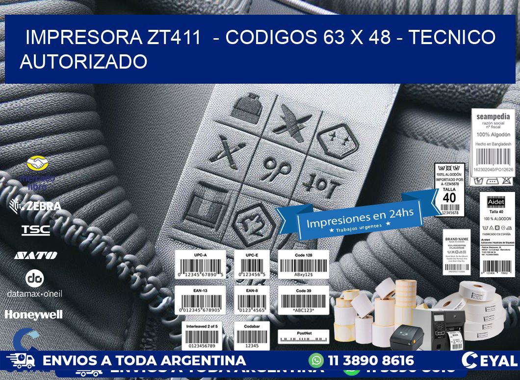 IMPRESORA ZT411  – CODIGOS 63 x 48 – TECNICO AUTORIZADO