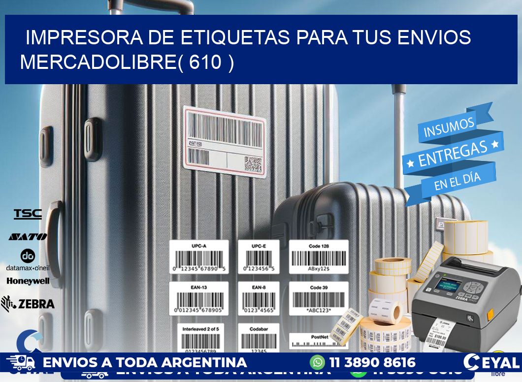 impresora de etiquetas para tus envios mercadolibre( 610 )