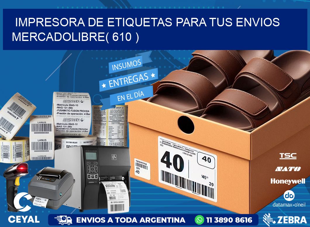 impresora de etiquetas para tus envios mercadolibre( 610 )