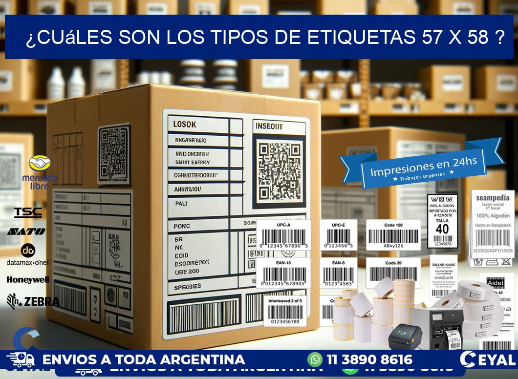 ¿Cuáles son los tipos de etiquetas 57 x 58 ?