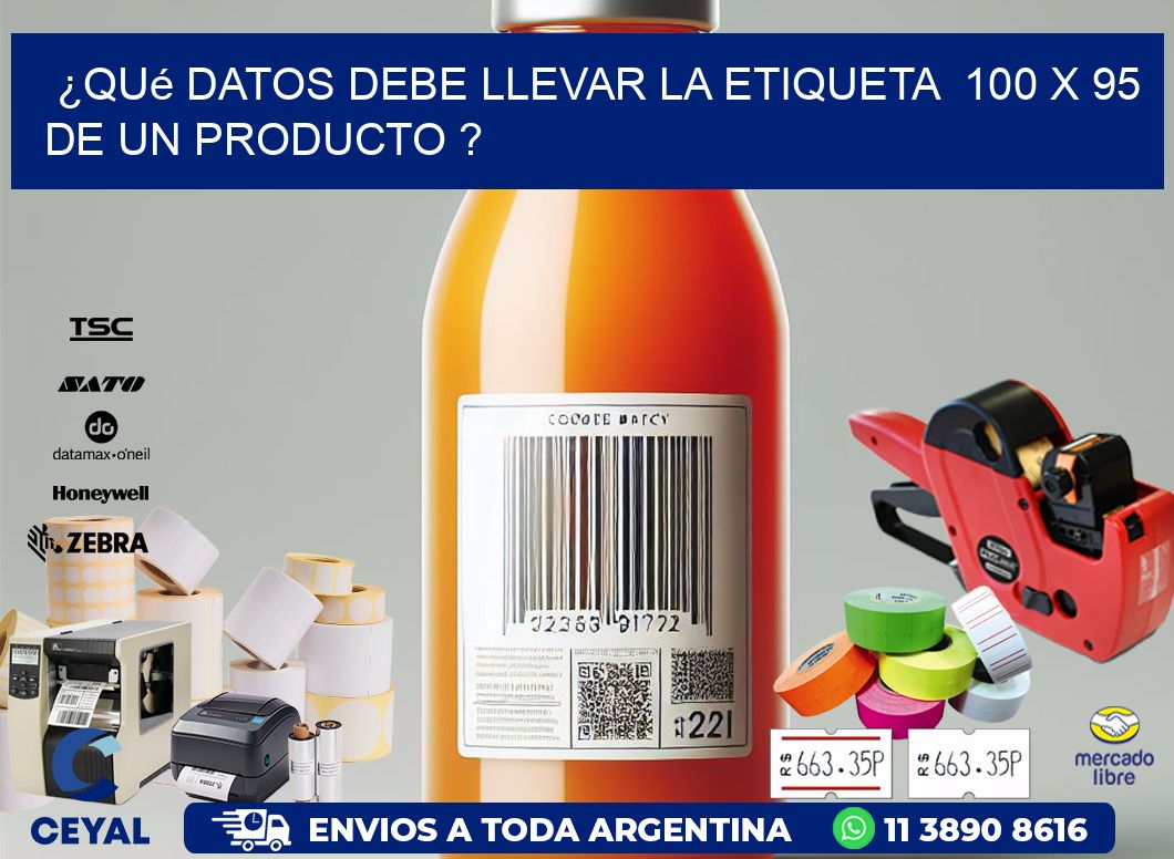 ¿Qué datos debe llevar la etiqueta  100 x 95 de un producto ?