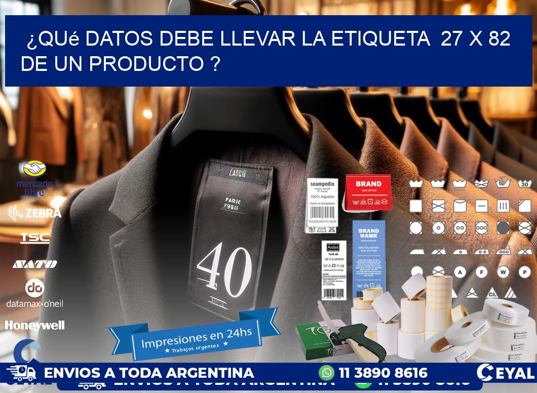 ¿Qué datos debe llevar la etiqueta  27 x 82 de un producto ?