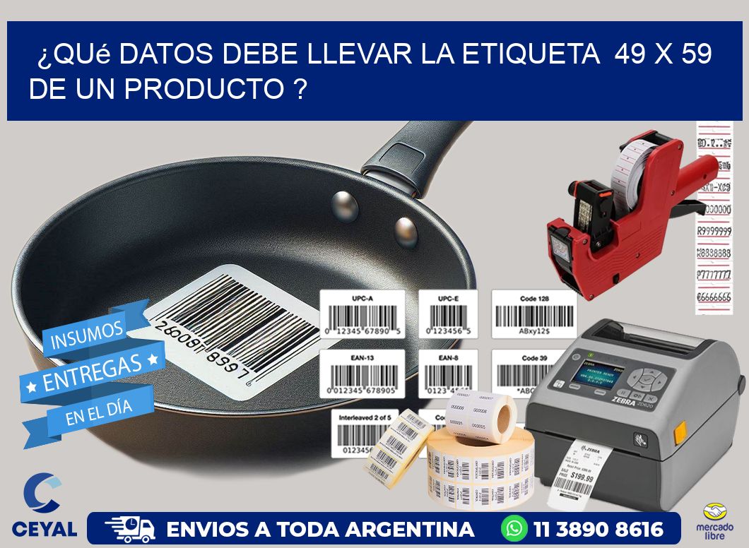 ¿Qué datos debe llevar la etiqueta  49 x 59 de un producto ?