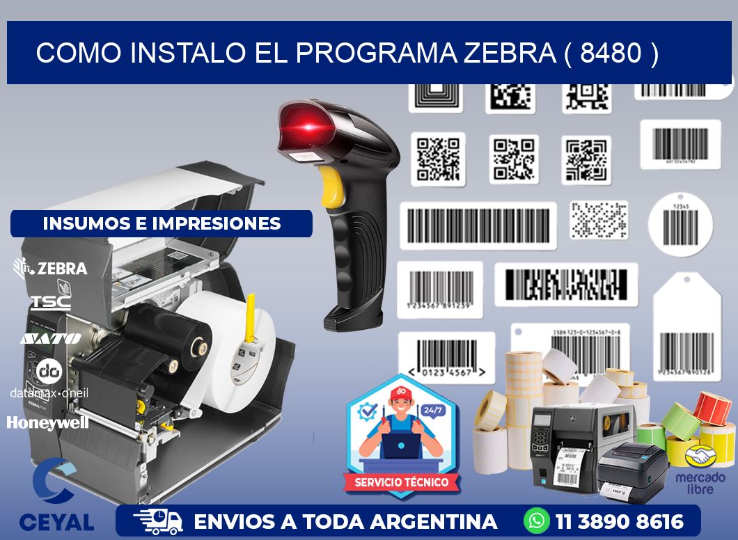 COMO INSTALO EL PROGRAMA ZEBRA ( 8480 )