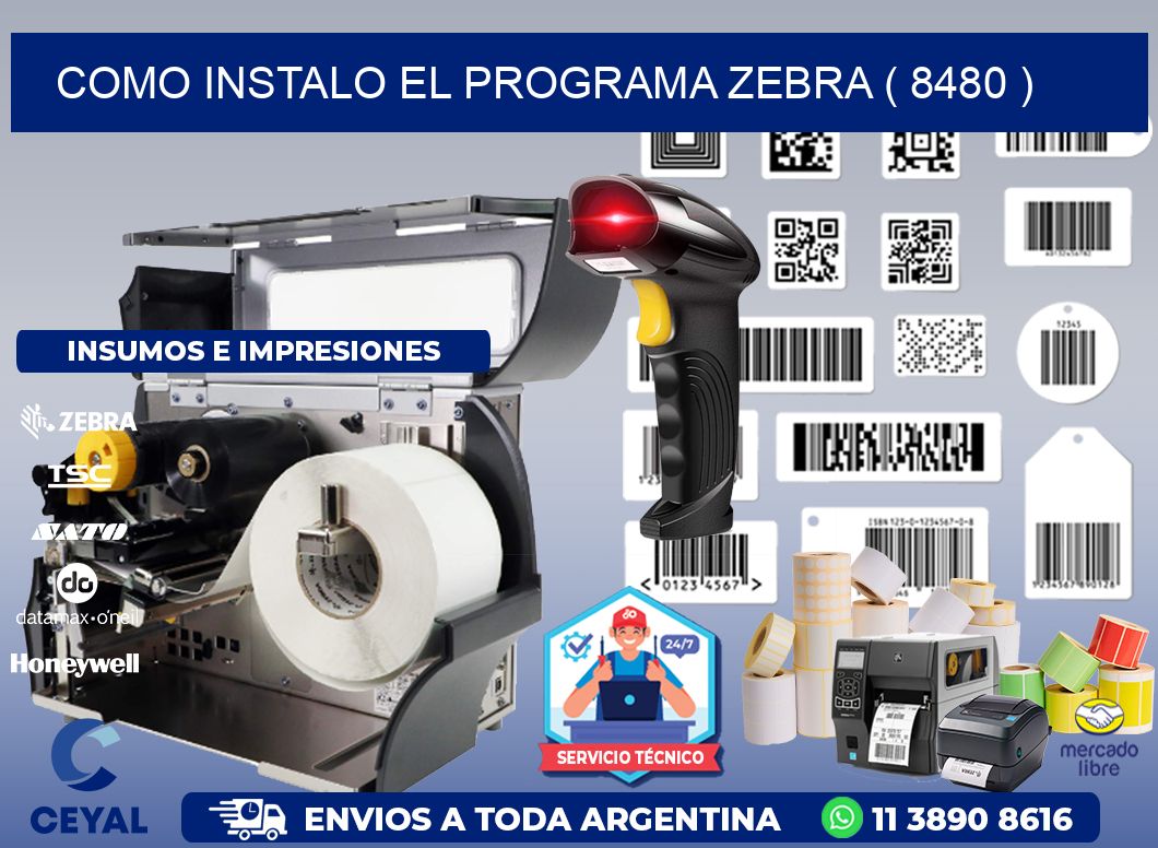 COMO INSTALO EL PROGRAMA ZEBRA ( 8480 )