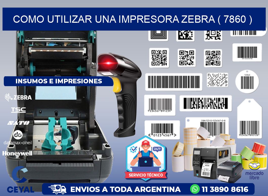 COMO UTILIZAR UNA IMPRESORA ZEBRA ( 7860 )