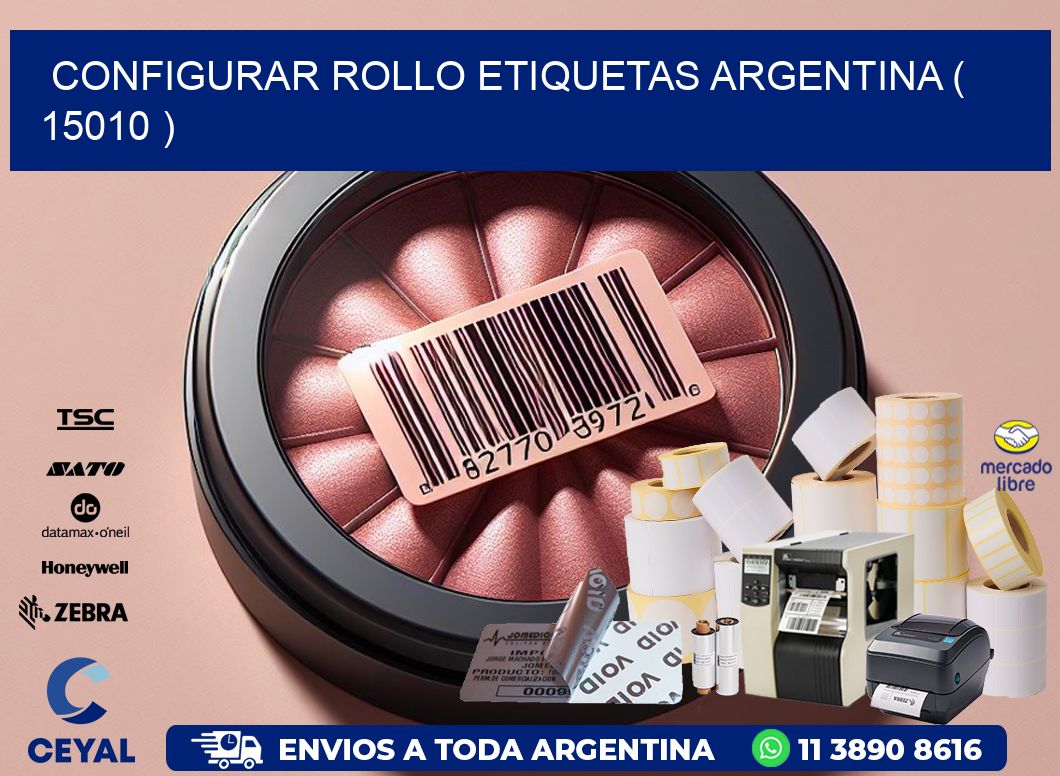 CONFIGURAR ROLLO ETIQUETAS ARGENTINA ( 15010 )