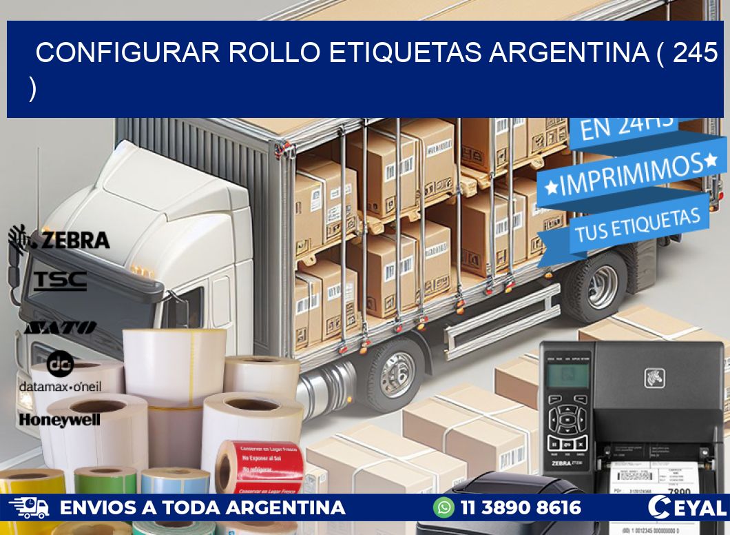 CONFIGURAR ROLLO ETIQUETAS ARGENTINA ( 245 )