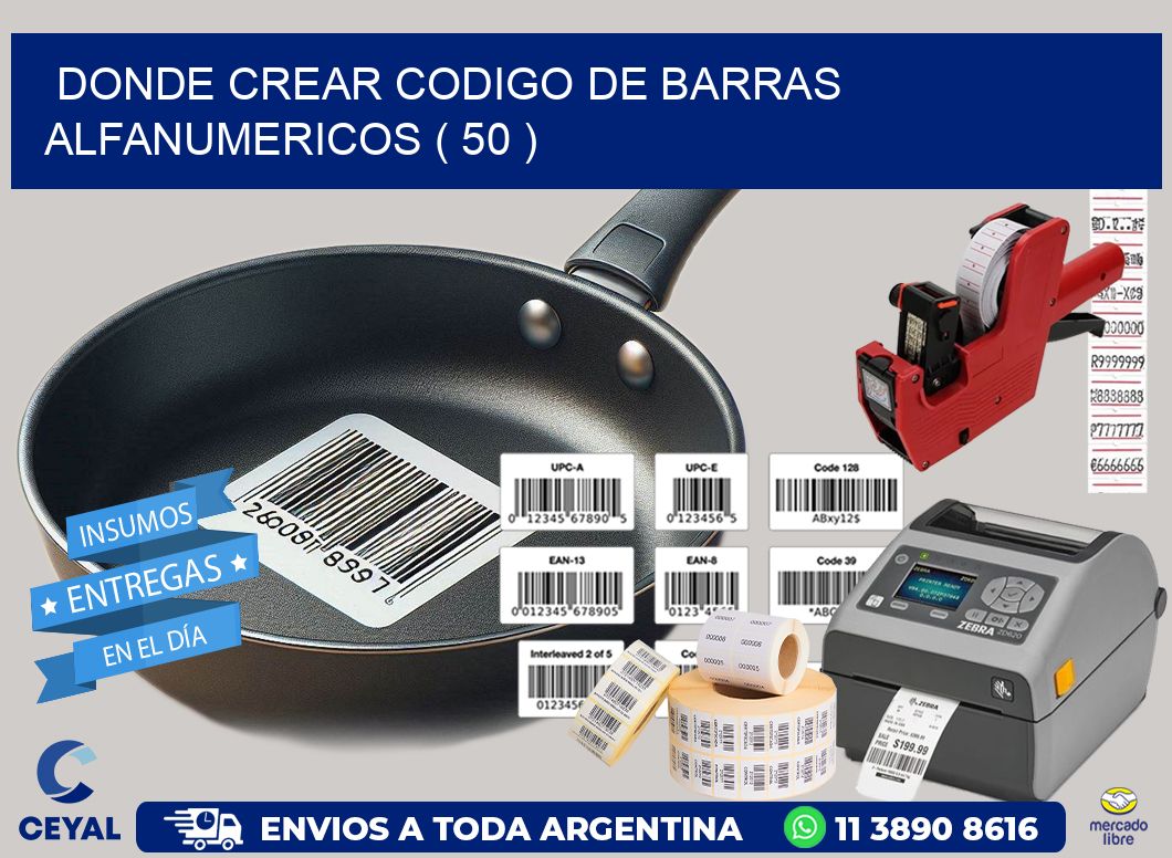 DONDE CREAR CODIGO DE BARRAS ALFANUMERICOS ( 50 )
