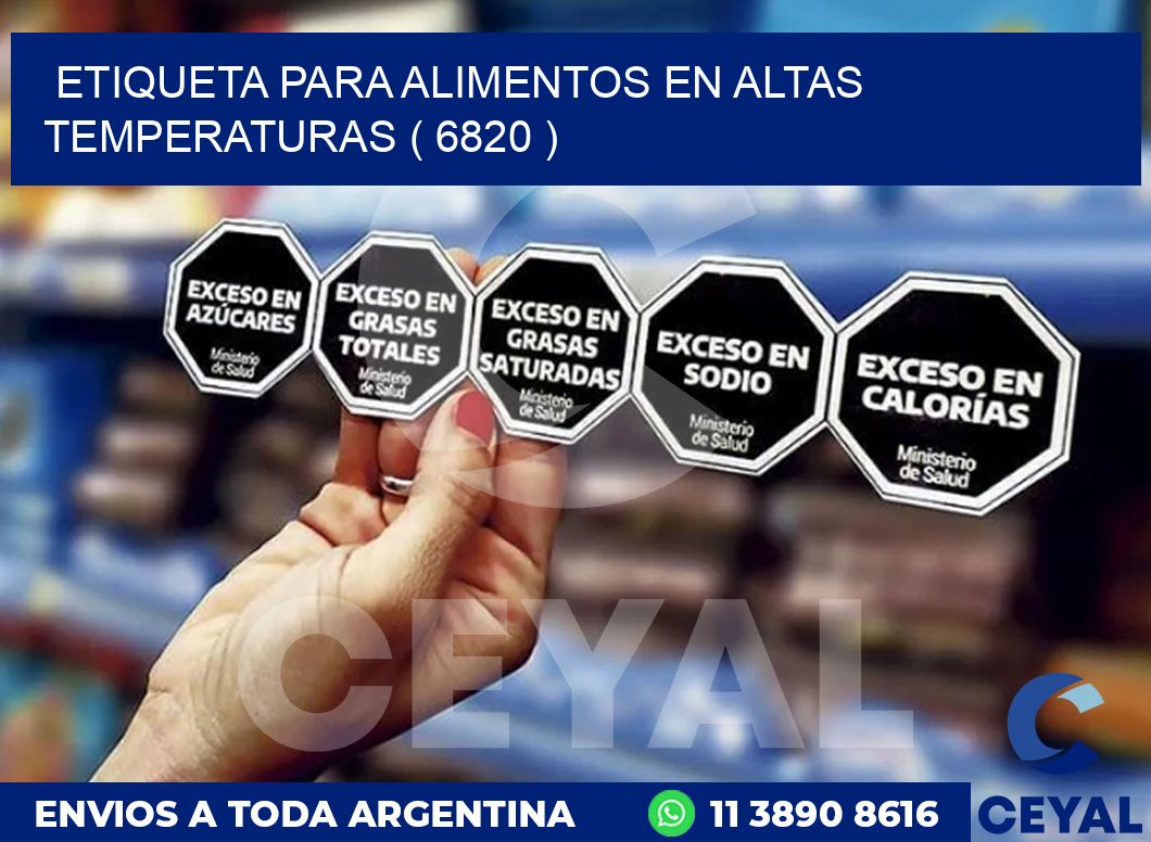 ETIQUETA PARA ALIMENTOS EN ALTAS TEMPERATURAS ( 6820 )