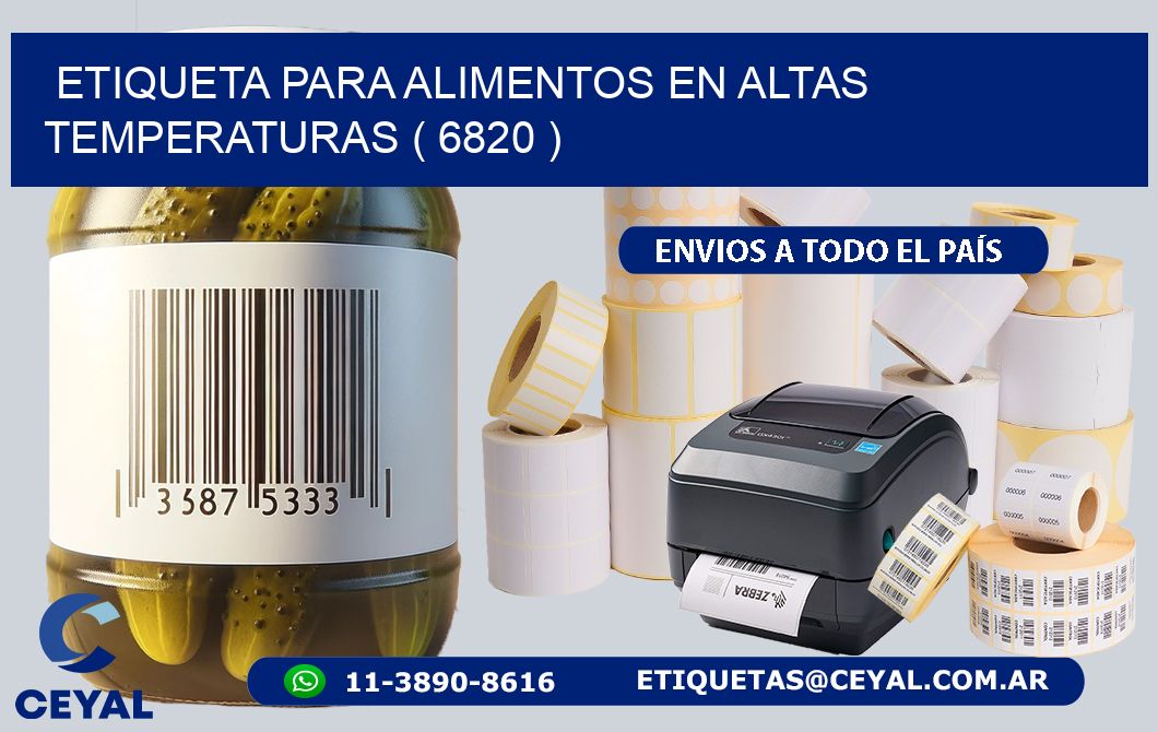 ETIQUETA PARA ALIMENTOS EN ALTAS TEMPERATURAS ( 6820 )