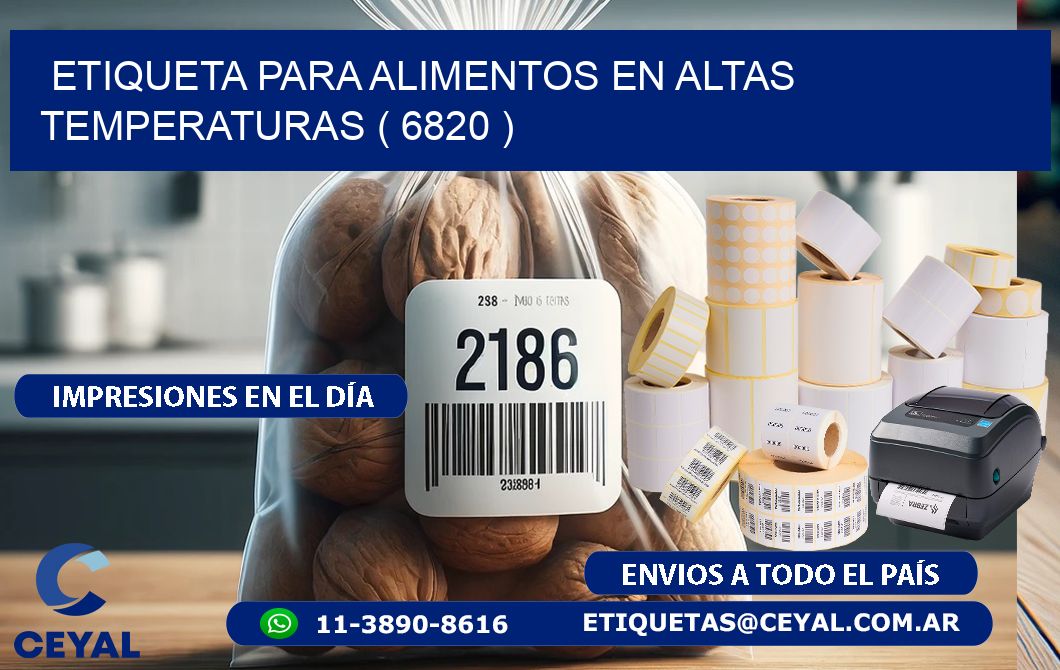 ETIQUETA PARA ALIMENTOS EN ALTAS TEMPERATURAS ( 6820 )